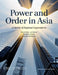 Power and Order in Asia: A Survey of Regional Expectations by Michael J. Green
