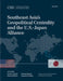 Southeast Asia's Geopolitical Centrality and the U.S.-Japan Alliance by Ernest Z. Bower, Murray Hiebert, Phuong Nguyen