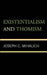 Existentialism and Thomism by Joseph C. Mihalich
