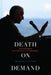 Death on Demand: Jack Kevorkian and the Right-to-Die Movement by Michael Decesare
