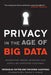 Privacy in the Age of Big Data: Recognizing Threats, Defending Your Rights, and Protecting Your Family by Theresa Payton