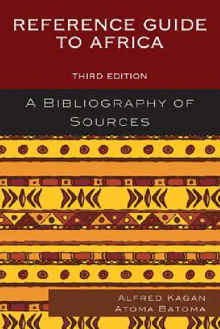 Reference Guide to Africa: A Bibliography of Sources by Alfred Kagan, Atoma Batoma