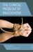 Clinical Problem of Masochism by Deanna Holtzman, Nancy Kulish, Marvin Margolis