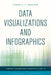 Data Visualizations and Infographics by Sarah K. C. Mauldin, Ellyssa Kroski