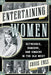 Entertaining Women: Actresses, Dancers, and Singers in the Old West by Chris Enss