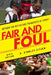 Fair and Foul: Beyond the Myths and Paradoxes of Sport by D. Stanley Eitzen