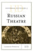 Historical Dictionary of Russian Theatre by Laurence Senelick