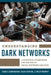 Understanding Dark Networks: A Strategic Framework for the Use of Social Network Analysis by Cunningham Daniel