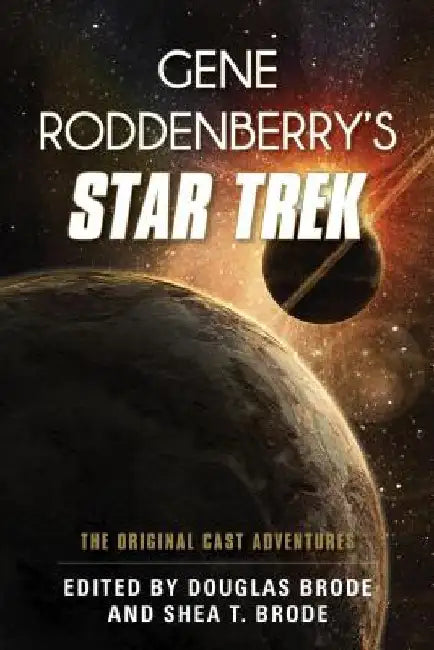 Gene Roddenberry's Star Trek: The Original Cast Adventures by Douglas Brode