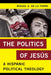 Politics of Jesús: A Hispanic Political Theology by Miguel A. de la Torre
