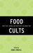 Food Cults: How Fads, Dogma, and Doctrine Influence Diet by Kima Cargill