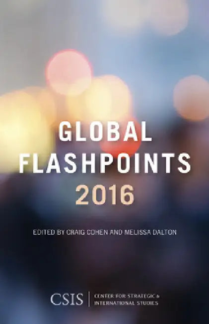 Global Flashpoints 2016: Crisis and Opportunity by Cohen, Craig