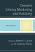Creative Library Marketing and Publicity: Best Practices by Robert J. Lackie, M. Sandra Wood