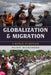 Globalization and Migration: A World in Motion by Eliot Dickinson
