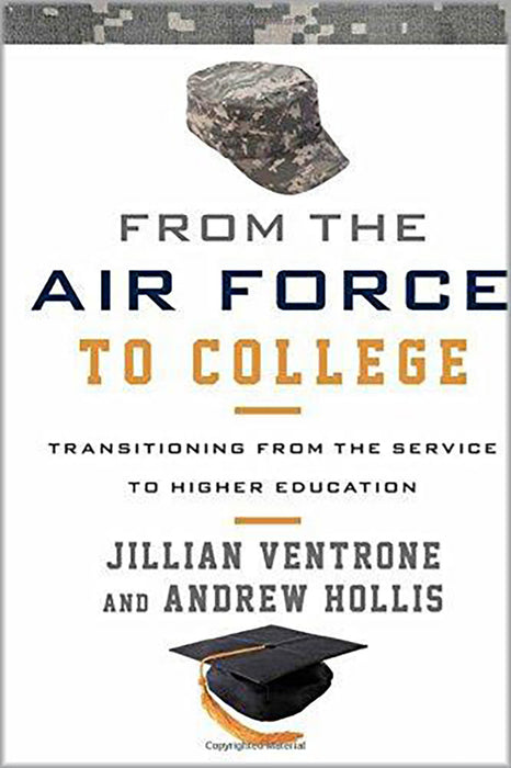 From The Air Force To College: Transitioning from the Service to Higher Education