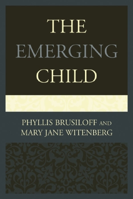 Emerging Child by Phyllis Brusiloff, Mary Jane Witenberg