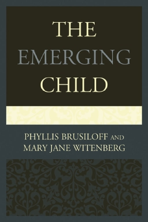 Emerging Child by Phyllis Brusiloff, Mary Jane Witenberg