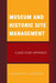 Museum and Historic Site Management: A Case Study Approach by Samantha Chmelik