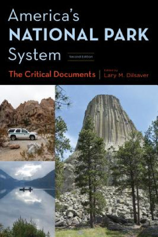 America's National Park System: The Critical Documents by Lary M. Dilsaver, Jonathan B. Jarvis