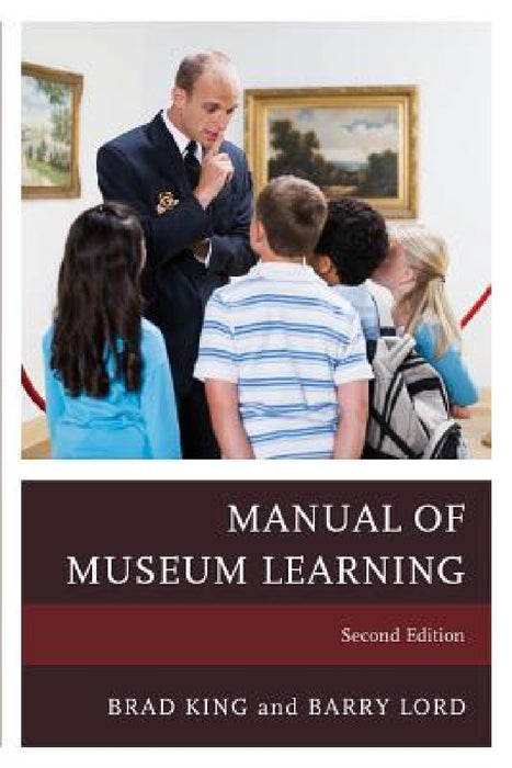Manual of Museum Learning by Brad King, Barry Lord