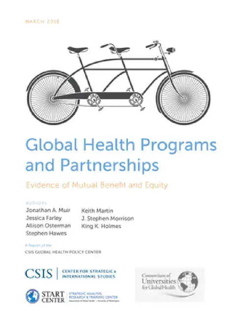 Global Health Programs and Partnerships: Evidence of Mutual Benefit and Equity by Jonathan A. Muir, Jessica Farley, Allison Osterman