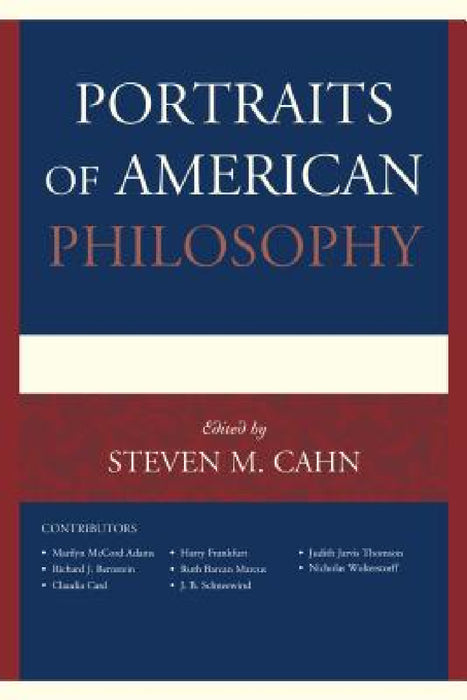 Portraits of American Philosophy by Steven M. Cahn