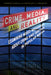 Crime, Media, and Reality: Examining Mixed Messages About Crime and Justice in Popular Media by Venessa Garcia, Samantha G. Arkerson