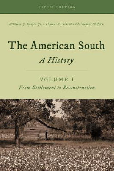 American South: A History by William J. Cooper, Thomas E. Terrill, Christopher Childers