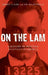 On the Lam: A History of Hunting Fugitives in America by Jerry Clark
