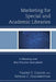 Marketing for Special and Academic Libraries: A Planning and Best Practices Sourcebook by Valerie S. Gordon, Patricia C. Higginbottom