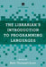 The Librarian's Introduction to Programming Languages: A Lita Guide by Beth Thomsett-Scott
