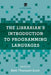 Librarian's Introduction to Programming Languages: A LITA Guide by Beth Thomsett-Scott