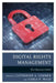 Digital Rights Management: The Librarian's Guide by Catherine A. Lemmer, Carla P. Wale