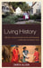 Living History: Effective Costumed Interpretation and Enactment at Museums and Historic Sites by David B. Allison
