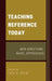 Teaching Reference Today New by Lisa A. Ellis
