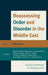 Reassessing Order and Disorder in the Middle East: Regional Imbalance or Disintegration? by Robert Mason