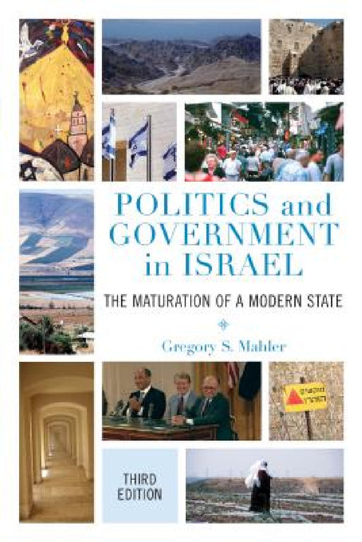 Politics and Government in Israel: The Maturation of a Modern State by Gregory S. Mahler