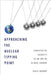 Approaching the Nuclear Tipping Point: Cooperative Security in an Era of Global Change by James E. Goodby