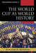 World Cup as World History by William D. Bowman