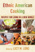 Ethnic American Cooking: Recipes for Living in a New World by Lucy M. Long