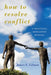 How to Resolve Conflict: A Practical Mediation Manual by James E. Gilman