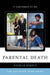 Parental Death: The Ultimate Teen Guide by Michelle Shreeve