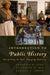 Introduction to Public History: Interpreting the Past, Engaging Audiences by Cherstin M. Lyon