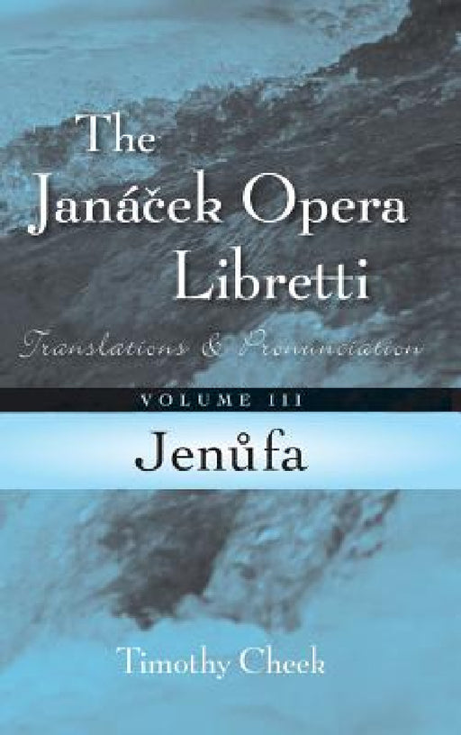 Jenufa: Translations and Pronunciation by Timothy Cheek