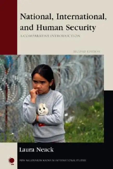 National, International, and Human Security: A Comparative Introduction by Laura Neack