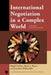 International Negotiation in a Complex World by Brigid Starkey, Mark A. Boyer, Jonathan Wilkenfeld