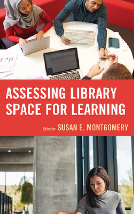 Assessing Library Space for Learning by Susan E. Montgomery