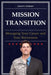 Mission Transition: Managing Your Career and Your Retirement by Janet I. Farley