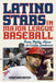 Latino Stars in Major League Baseball: From Bobby Abreu to Carlos Zambrano by Jonathan Weeks