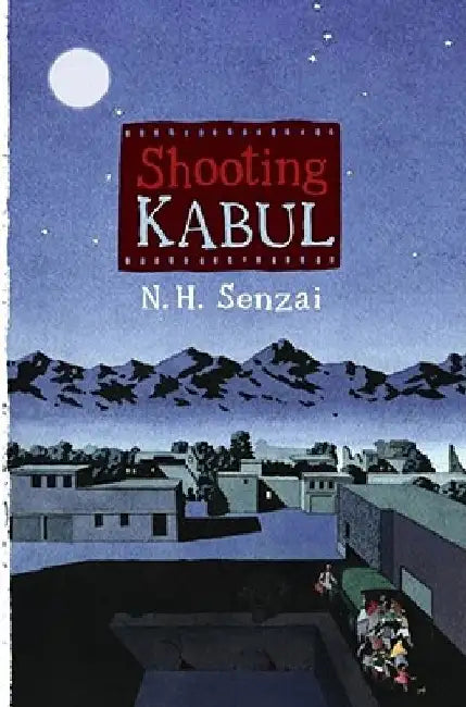 Shooting Kabul by N. H. Senzai